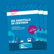 Broschüre "Die Baustelle rückt ins Zentrum"